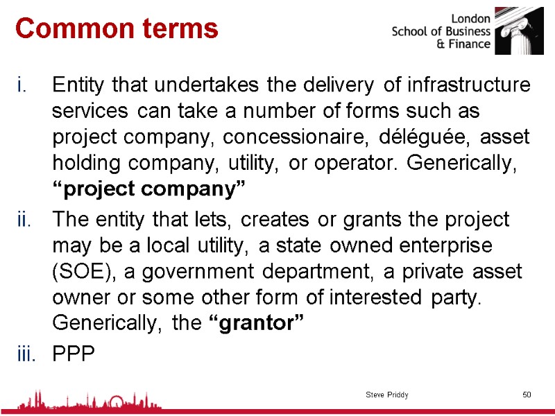 Common terms Entity that undertakes the delivery of infrastructure services can take a number